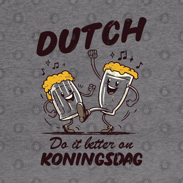 Dutch Do It Better On Koningsdag! by Depot33